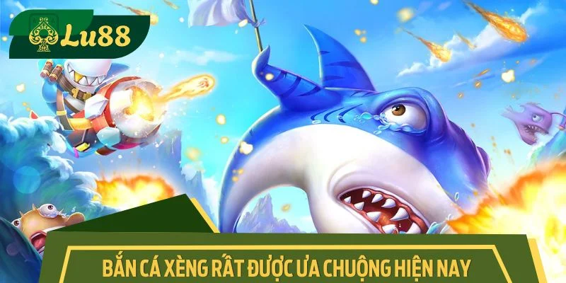 Game bắn cá xèng rất được ưa chuộng hiện nay