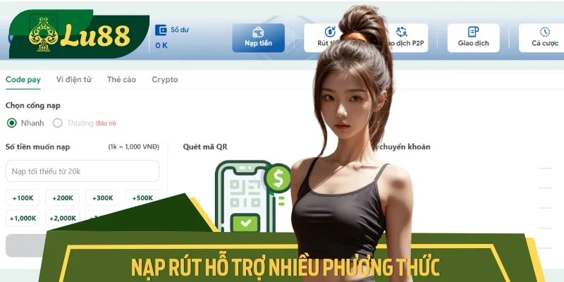 Hiện nay chúng tôi đang hỗ trợ bet thủ nhiều phương thức nạp rút