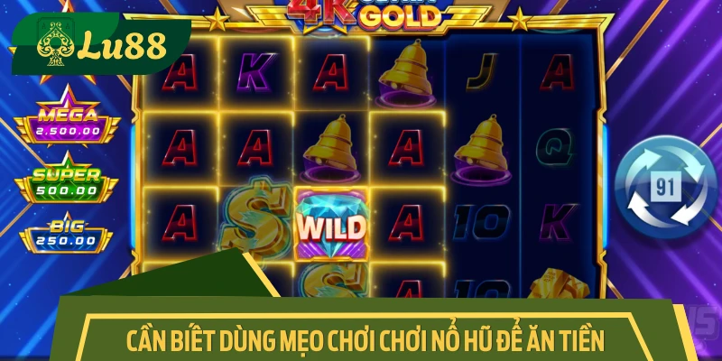 Chơi nổ hũ ăn tiền cần phải học mẹo để tránh thua lỗ