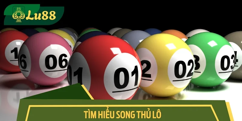 Tìm hiểu song thủ lô