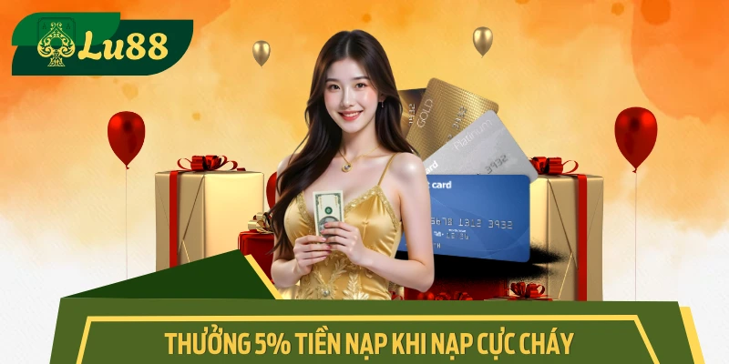 Giới thiệu chương trình thưởng 5% tiền nạp cực cháy cho người chơi